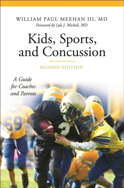 Book cover of: Kids, Sports, and Concussion. By: William Paul Meehan III