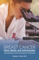 Book cover of: Breast Cancer Facts, Myths, and Controversies. By: Madelon L. Finkel