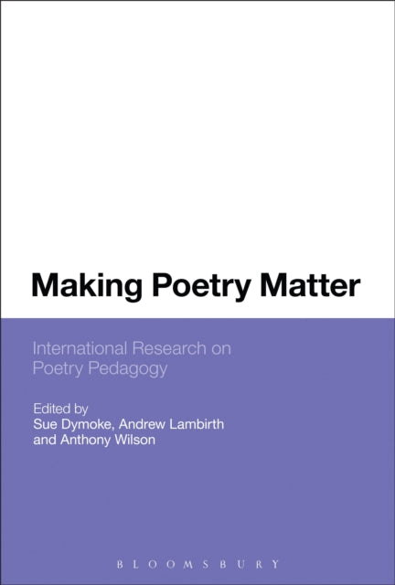 Book cover of: Making Poetry Matter