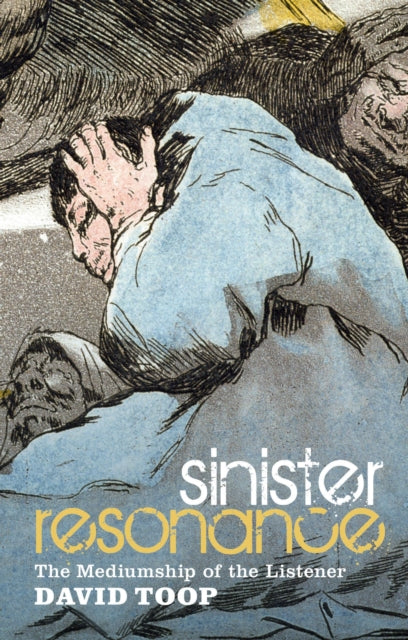 Book cover of: Sinister Resonance. By: David Toop