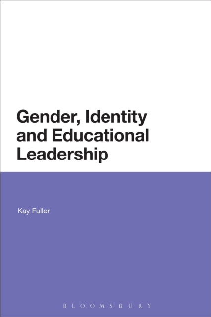 Book cover of: Gender, Identity and Educational Leadership. By: Fuller, Kay (College teacher)