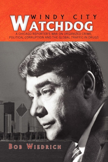 Book cover of: Windy City Watchdog. By: Bob Wiedrich