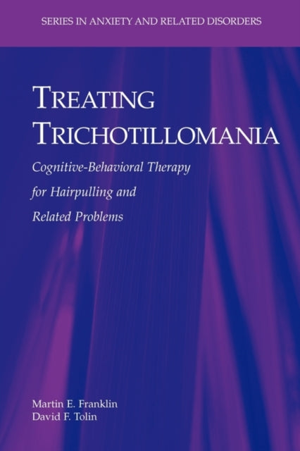 Book cover of: Treating Trichotillomania. By: Martin E. Franklin