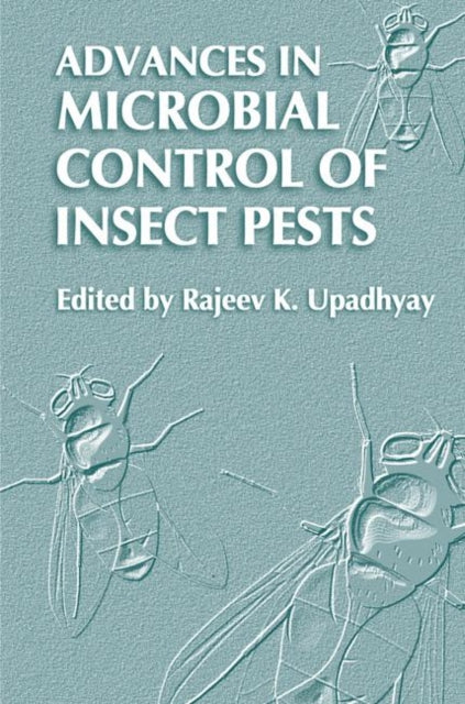 Book cover of: Advances in Microbial Control of Insect Pests. By: Rajeev K. Upadhyay