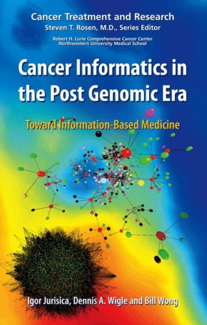 Book cover of: Cancer Informatics in the Post Genomic Era. By: Igor Jurisica