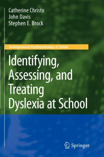 Book cover of: Identifying, Assessing, and Treating Dyslexia at School. By: Catherine Christo