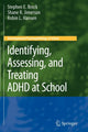 Book cover of: Identifying, Assessing, and Treating ADHD at School. By: Stephen E. Brock