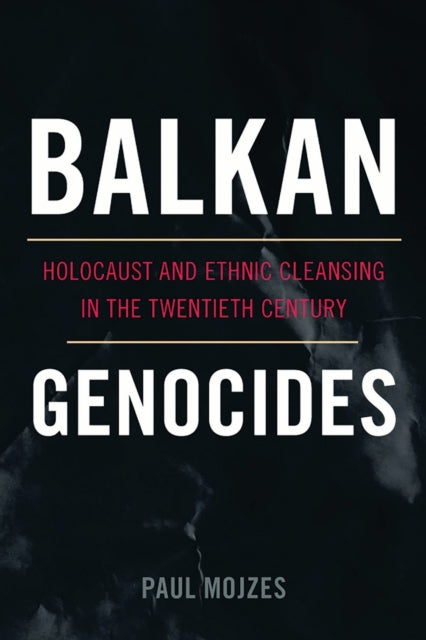 Book cover of: Balkan Genocides. By: Paul Mojzes