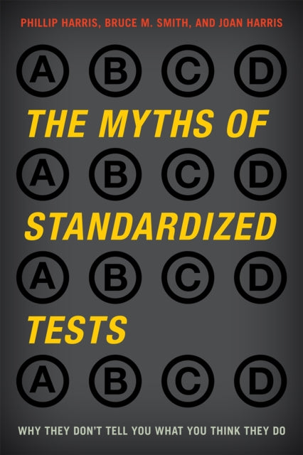 Book cover of: Myths of Standardized Tests. By: Phillip Harris