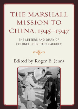 Marshall Mission to China, 1945–1947