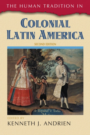 The Human Tradition in Colonial Latin America