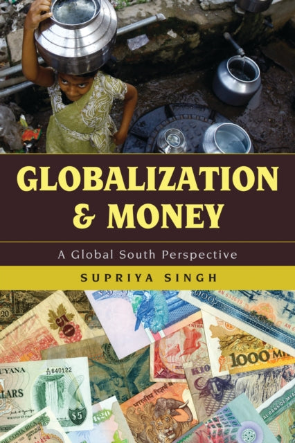 Book cover of: Globalization and Money. By: Supriya Singh