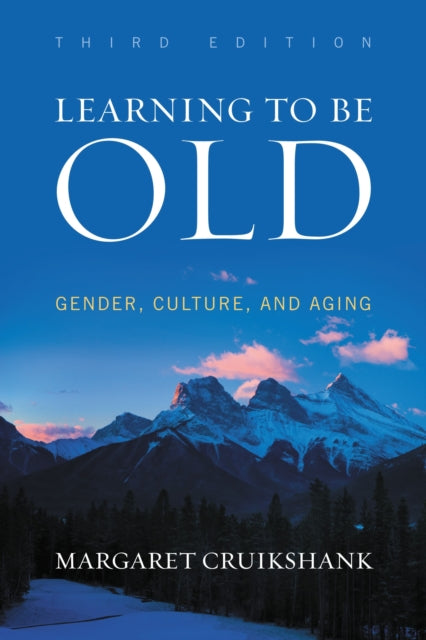 Book cover of: Learning to Be Old. By: Margaret Cruikshank