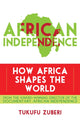 Book cover of: African Independence. By: Tukufu Zuberi