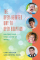 Book cover of: Open-Hearted Way to Open Adoption. By: Lori Holden