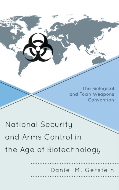 Book cover of: National Security and Arms Control in the Age of Biotechnology. By: Daniel M. Gerstein