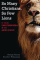 Book cover of: So Many Christians, So Few Lions. By: George Yancey