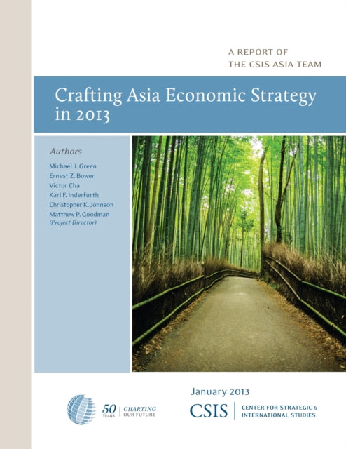 Book cover of: Crafting Asia Economic Strategy in 2013. By: Michael J. Green