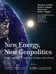 Book cover of: New Energy, New Geopolitics. By: Sarah O. Ladislaw
