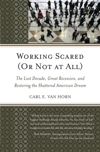 Book cover of: Working Scared (Or Not at All). By: Carl E. Van Horn