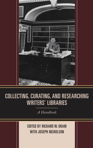 Collecting, Curating, and Researching Writers' Libraries