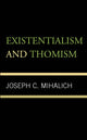 Book cover of: Existentialism and Thomism. By: Joseph C. Mihalich