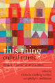 Book cover of: This Thing Called Music