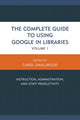 Book cover of: Complete Guide to Using Google in Libraries. By: Carol Smallwood
