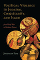 Book cover of: Political Violence in Judaism, Christianity, and Islam. By: Jonathan Fine