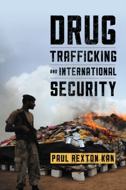 Book cover of: Drug Trafficking and International Security. By: Paul Kan