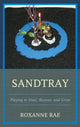 Book cover of: Sandtray. By: Roxanne Rae