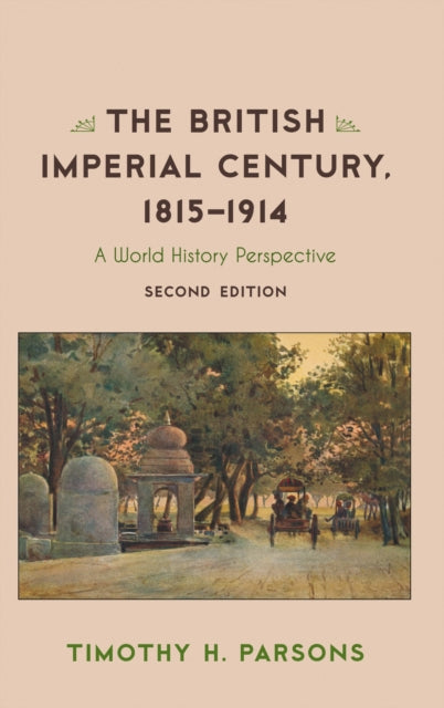 Book cover of: British Imperial Century, 1815–1914. By: Timothy H. Parsons