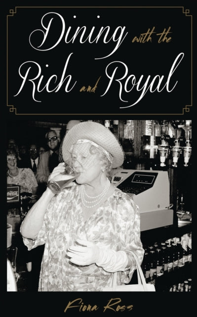 Book cover of: Dining with the Rich and Royal. By: Fiona Ross
