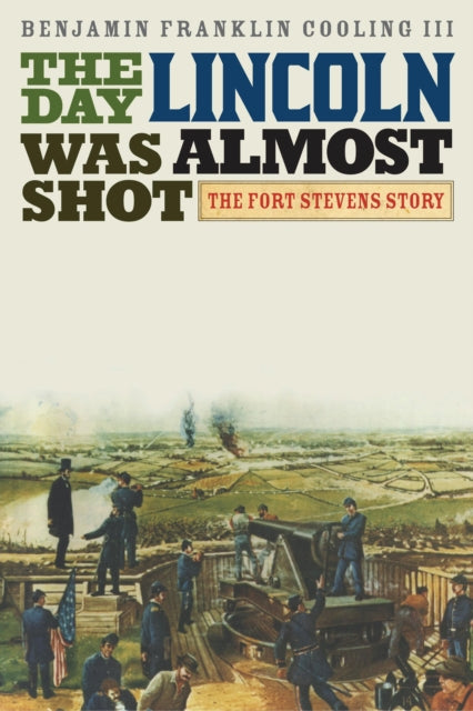 Book cover of: Day Lincoln Was Almost Shot. By: Cooling, Benjamin Franklin, III