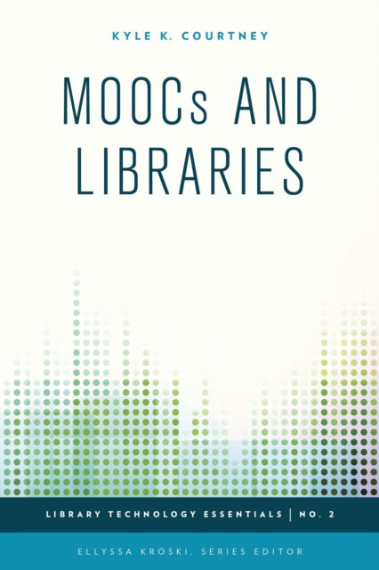 Book cover of: MOOCs and Libraries. By: Kyle K. Courtney