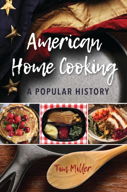 Book cover of: American Home Cooking. By: Tim Miller