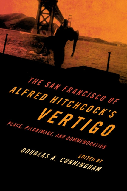 Book cover of: San Francisco of Alfred Hitchcock's Vertigo. By: Douglas A. Cunningham