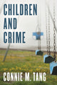 Book cover of: Children and Crime. By: Connie Tang