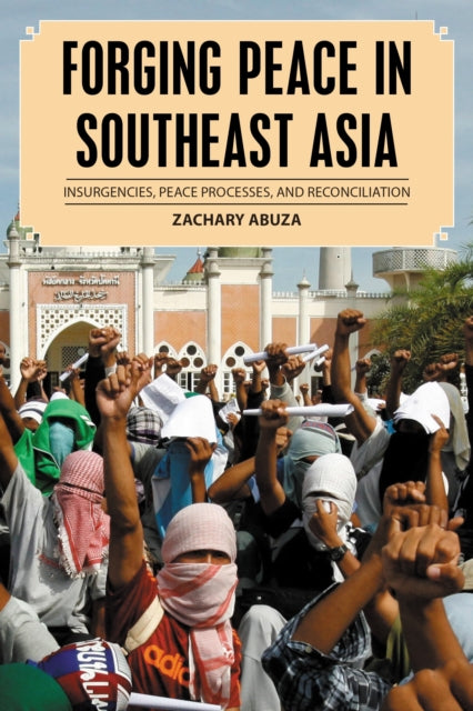Book cover of: Forging Peace in Southeast Asia. By: Zachary Abuza