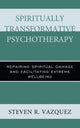 Book cover of: Spiritually Transformative Psychotherapy. By: Steven Vazquez