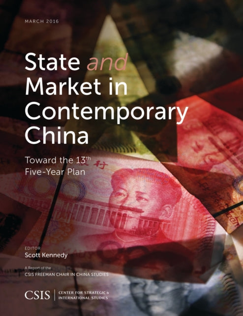 Book cover of: State and Market in Contemporary China. By: Scott Kennedy