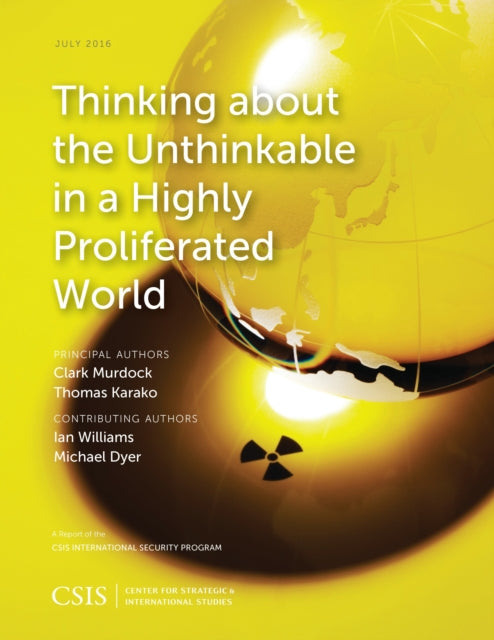 Book cover of: Thinking about the Unthinkable in a Highly Proliferated World. By: Clark Murdock