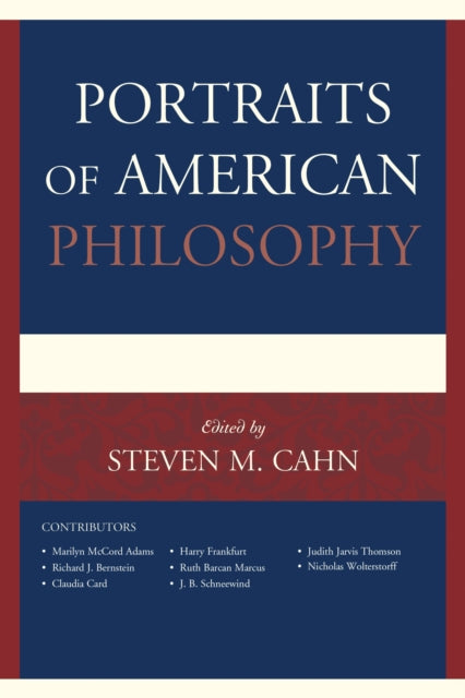 Book cover of: Portraits of American Philosophy. By: Steven M. Cahn