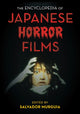 Book cover of: Encyclopedia of Japanese Horror Films. By: Salvador Murguia