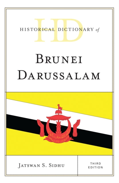 Book cover of: Historical Dictionary of Brunei Darussalam. By: Jatswan S. Sidhu