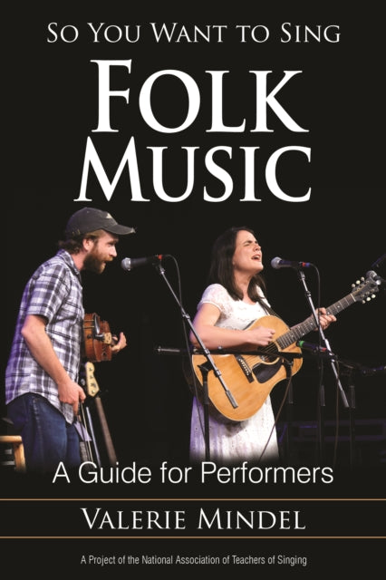 Book cover of: So You Want to Sing Folk Music. By: Valerie Mindel