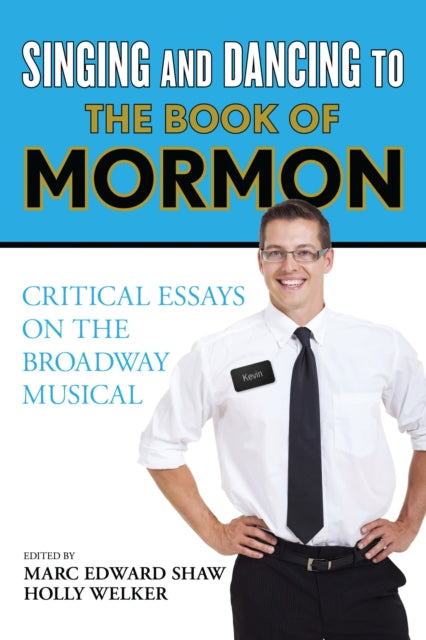 Book cover of: Singing and Dancing to The Book of Mormon. By: Holly Welker