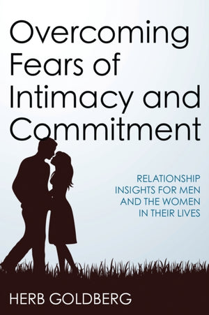 Overcoming Fears of Intimacy and Commitment