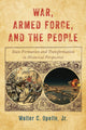 Book cover of: War, Armed Force, and the People. By: Walter C. Opello Jr.
