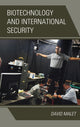 Book cover of: Biotechnology and International Security. By: David Malet